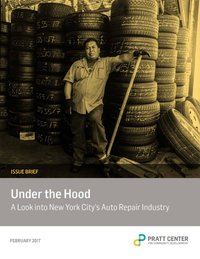 Report Cover: Under the Hood: A Look into New York City's Auto Repair Industry