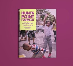 Cover of the Hunts Point Forward final report